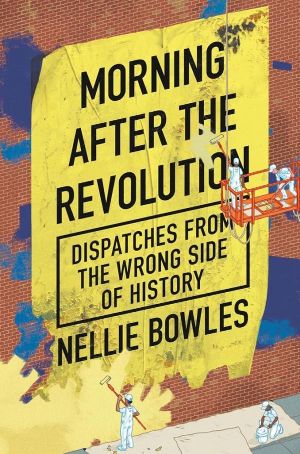 Nellie Bowles' new book, 